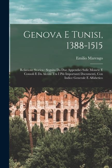 Genova E Tunisi, 1388-1515 - Emilio Marengo
