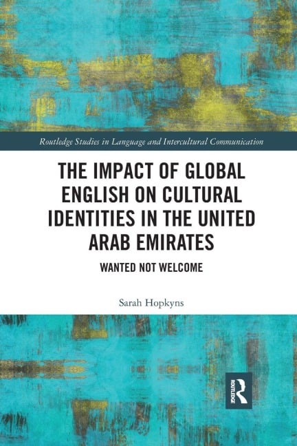 The Impact of Global English on Cultural Identities in the United Arab Emirates - Sarah Hopkyns
