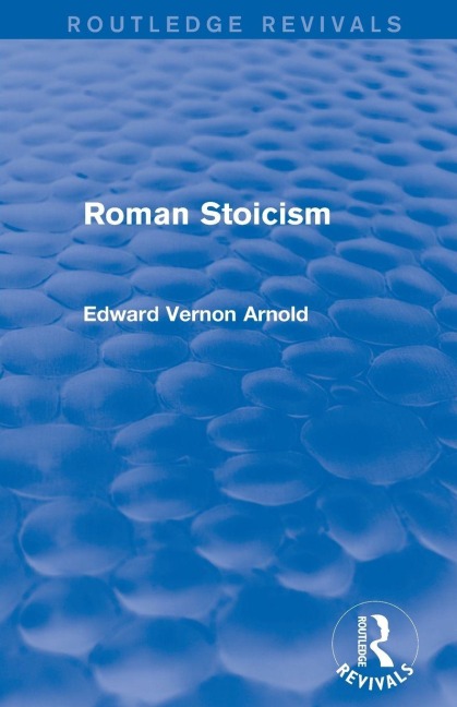 Roman Stoicism (Routledge Revivals) - Edward Arnold