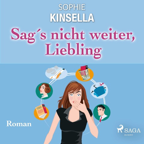 Sag's nicht weiter, Liebling - Roman - Sophie Kinsella