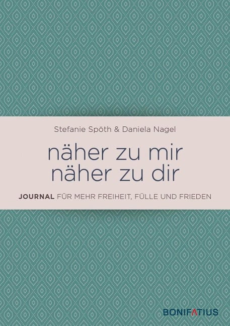 näher zu mir - näher zu dir - Daniela Nagel, Stefanie Spöth