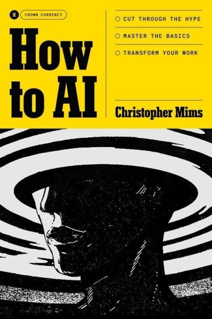 How to AI - Christopher Mims