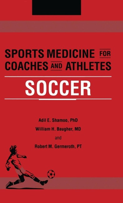 Sports Medicine for Coaches and Athletes - Adil Shamoo, Robert Germeroth, William Baugher