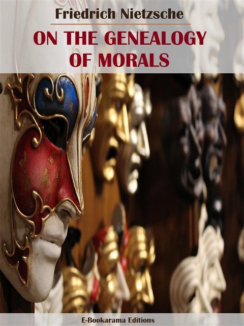 On the Genealogy of Morals - Friedrich Nietzsche