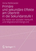 Cover-Bild zum Titel 'Primäre und sekundäre Effekte am Übertritt in die Sekundarstufe I' von 'Ilona Relikowski'