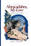 Cover-Bild zum Titel 'Abracadabra, My Love' von 'Thea Yildiz'