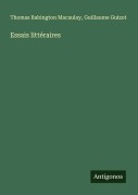 Cover-Bild zum Titel 'Essais littéraires' von 'Thomas Babington Macaulay, Guillaume Guizot'