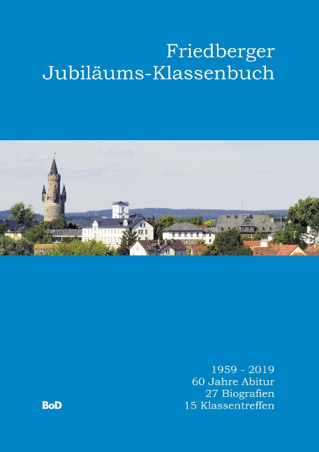 Friedberger Jubiläums-Klassenbuch - 
