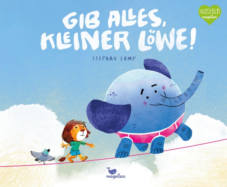 Gib alles, kleiner Löwe! - Stephan Lomp