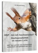 Cover-Bild zum Titel 'HSP - bin ich hochsensibel? Hochsensibilität im neuen Licht' von 'Dr. Michelle Haintz'