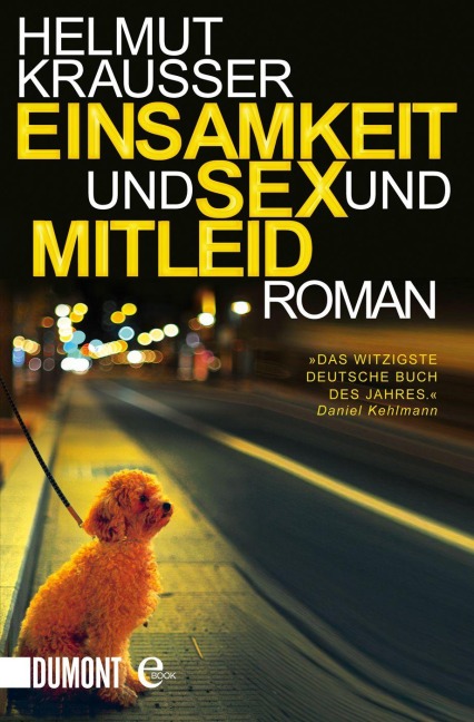Einsamkeit und Sex und Mitleid - Helmut Krausser