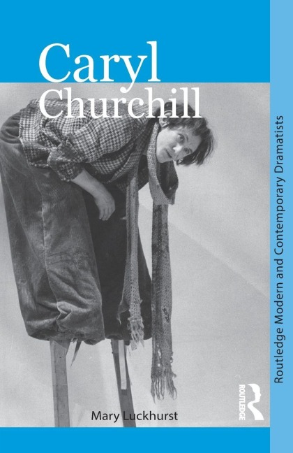 Caryl Churchill - Mary Luckhurst