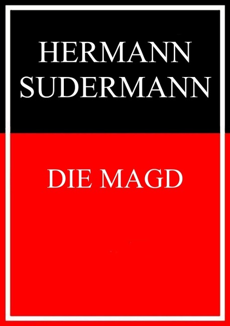 Die Magd - Hermann Sudermann