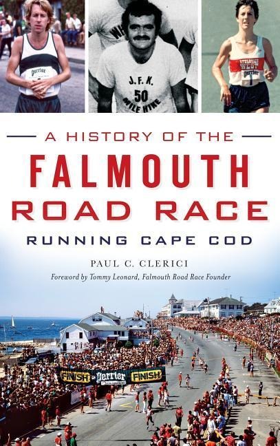 A History of the Falmouth Road Race - Paul C Clerici