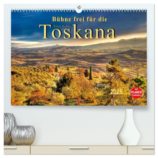 Bühne frei für die Toskana (hochwertiger Premium Wandkalender 2026 DIN A2 quer), Kunstdruck in Hochglanz - Peter Roder