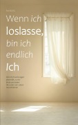 Cover-Bild zum Titel 'Wenn ich loslasse, bin ich endlich Ich' von 'Rini Burg'