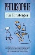 Cover-Bild zum Titel 'Philosophie für Einsteiger: Wie Sie die Grundlagen der Philosophie kinderleicht verstehen und mittels praktischer Übungen in Ihrem Alltag erfolgreich anwenden' von 'Jakob Schröter'
