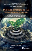 Cover-Bild zum Titel 'Pilotage stratégique 5.0 et durabilité des territoires' von 'Patrice Schoch, Viviane Du Castel, Hajar Bennar'