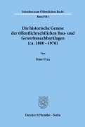 Cover-Bild zum Titel 'Die historische Genese der öffentlichrechtlichen Bau- und Gewerbenachbarklagen (ca. 1800 - 1970).' von 'Peter Preu'