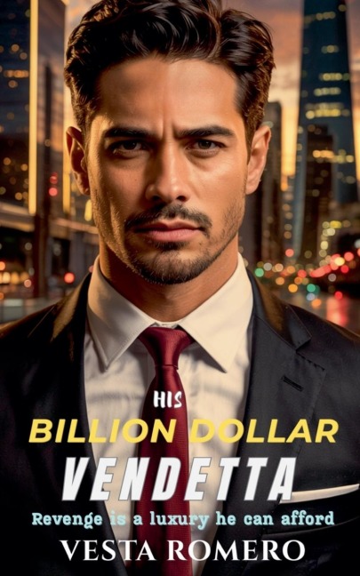 His Billion Dollar Vendetta - Vesta Romero