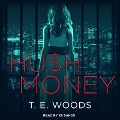 Cover-Bild zum Titel 'Hush Money Lib/E' von 'T. E. Woods'