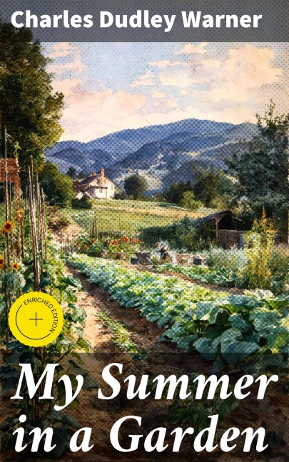 My Summer in a Garden - Charles Dudley Warner