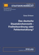 Cover-Bild zum Titel 'Das deutsche Staatskirchenrecht - Freiheitsordnung oder Fehlentwicklung?' von 'Gesa Dirksen'
