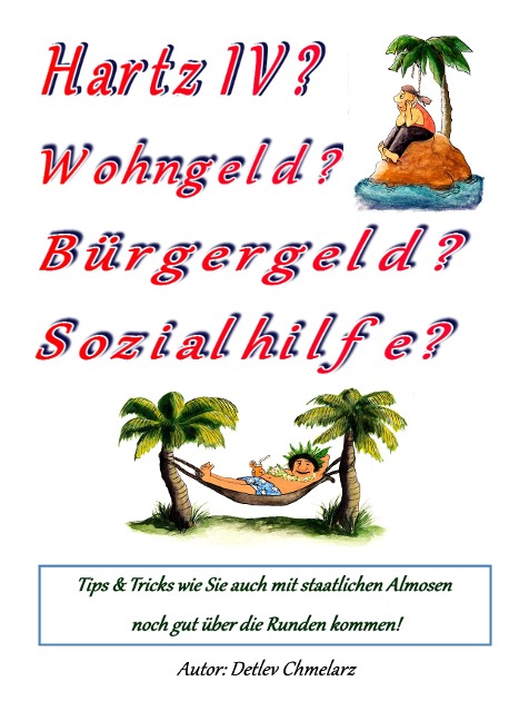 Hartz IV? Wohngeld? Bürgergeld? Sozialhilfe? - Detlev Chmelarz