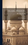 Cover-Bild zum Titel 'Islam, Mission, Politik' von 'Martin Hartmann'