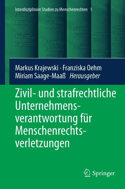 Zivil- und strafrechtliche Unternehmensverantwortung für Menschenrechtsverletzungen - 