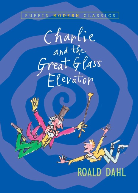 Charlie and the Great Glass Elevator - Roald Dahl