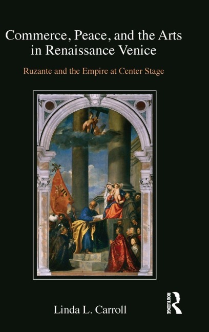 Commerce, Peace, and the Arts in Renaissance Venice - Linda L. Carroll