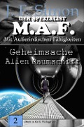 Cover-Bild zum Titel 'Geheimsache Alien Raumschiff (Der Spezialist M.A.F. Bd.2)' von 'J. F. Simon'