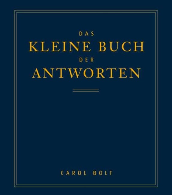 Das kleine Buch der Antworten - Carol Bolt