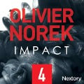 Impact, la série audio - Episode 4 - Olivier Norek