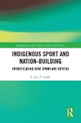 Indigenous Sport and Nation-Building - Eivind Å. Skille