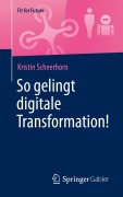 Cover-Bild zum Titel 'So gelingt digitale Transformation!' von 'Kristin Scheerhorn'