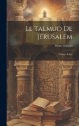 Cover-Bild zum Titel 'Le Talmud de Jérusalem; Volume Table' von 'Moïse Schwab'