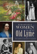 Cover-Bild zum Titel 'Remarkable Women of Old Lyme' von 'Michaelle Pearson, Jim Lampos'