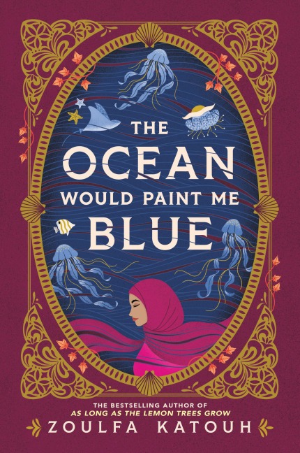 The Ocean Would Paint Me Blue - Zoulfa Katouh