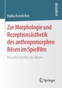 Cover-Bild zum Titel 'Zur Morphologie und Rezeptionsästhetik des anthropomorphen Bösen im Spielfilm' von 'Nadia Hamdi Bek'
