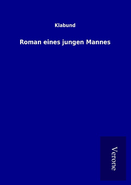 Roman eines jungen Mannes - Klabund