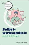 Cover-Bild zum Titel 'Selbstwirksamkeit - das Ende der Hilflosigkeit' von 'Petra Bernatzeder'