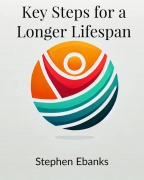 Cover-Bild zum Titel 'Key Steps for a Longer Lifespan' von 'Stephen Ebanks'