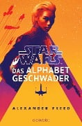 Star Wars(TM) - Das Alphabet-Geschwader - Alexander Freed