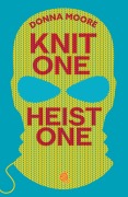 Cover-Bild zum Titel 'Knit One, Heist One' von 'Donna Moore'