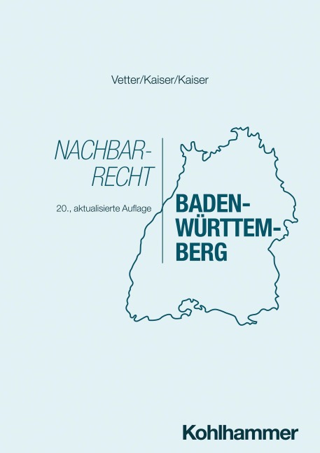 Nachbarrecht Baden-Württemberg - Christian Kaiser, Helmut Kaiser