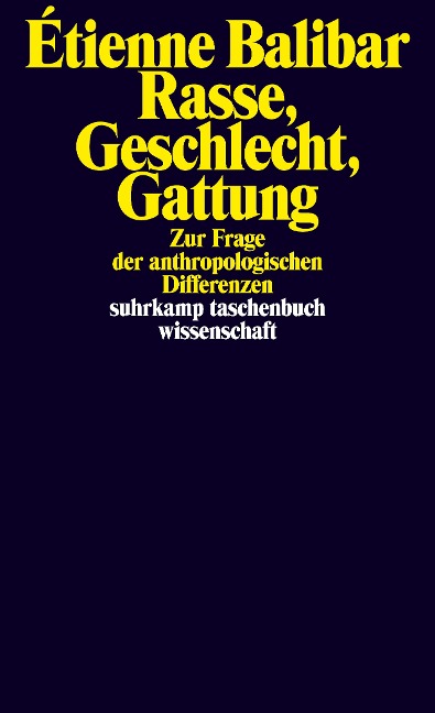 Rasse, Geschlecht, Gattung - Étienne Balibar