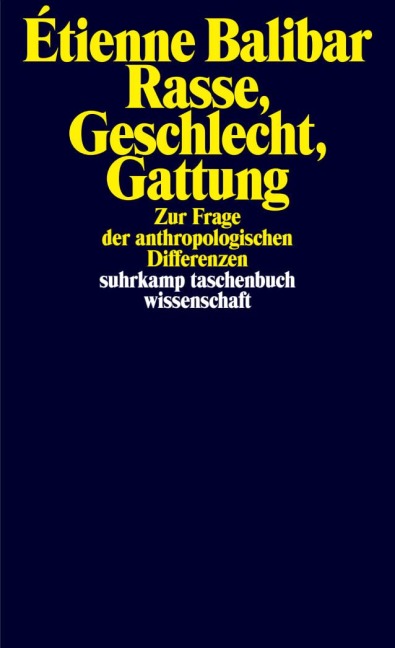 Rasse, Geschlecht, Gattung - Étienne Balibar