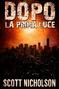 Cover-Bild zum Titel 'Dopo: La Prima Luce' von 'Scott Nicholson'